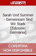 Sarah Und Summer - Gemeinsam Sind Wir Stark [Edizione: Germania] dvd