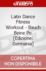 Latin Dance Fitness Workout - Bauch Beine Po [Edizione: Germania] dvd