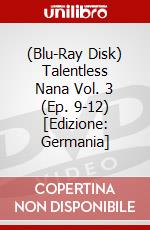 (Blu-Ray Disk) Talentless Nana Vol. 3 (Ep. 9-12) [Edizione: Germania] brd