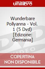 Wunderbare Pollyanna - Vol. 1 (5 Dvd) [Edizione: Germania] dvd