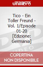 Tico - Ein Toller Freund - Vol. 1/Episode 01-20 [Edizione: Germania] dvd