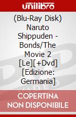 (Blu-Ray Disk) Naruto Shippuden - Bonds/The Movie 2 [Le][+Dvd] [Edizione: Germania] brd