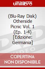 (Blu-Ray Disk) Otherside Picnic Vol. 1 (Ep. 1-4) [Edizione: Germania] brd