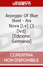 Arpeggio Of Blue Steel - Ars Nova [Le] (3 Dvd) [Edizione: Germania] dvd