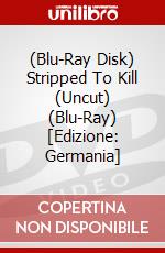 (Blu-Ray Disk) Stripped To Kill (Uncut) (Blu-Ray) [Edizione: Germania] brd