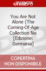You Are Not Alone (The Coming-Of-Age Collection No [Edizione: Germania] dvd