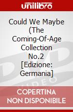 Could We Maybe (The Coming-Of-Age Collection No.2 [Edizione: Germania] dvd