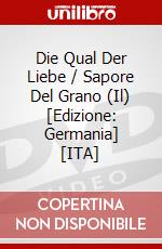Die Qual Der Liebe / Sapore Del Grano (Il) [Edizione: Germania] [ITA] dvd