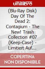 (Blu-Ray Disk) Day Of The Dead 2: Contagium - The New! Trash Collection #07 (Keep-Case) - Limitiert Auf 333 Stk. [Edizione: Germania] brd