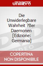Die Unwiderlegbare Wahrheit ?Ber Daemonen [Edizione: Germania] dvd