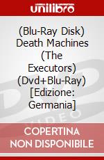 (Blu-Ray Disk) Death Machines (The Executors) (Dvd+Blu-Ray) [Edizione: Germania] brd