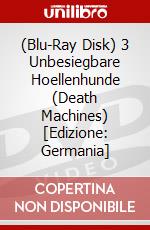 (Blu-Ray Disk) 3 Unbesiegbare Hoellenhunde (Death Machines) [Edizione: Germania] brd