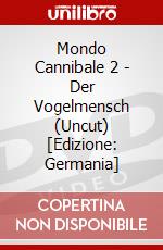 Mondo Cannibale 2 - Der Vogelmensch (Uncut) [Edizione: Germania] dvd