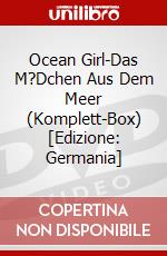 Ocean Girl-Das M?Dchen Aus Dem Meer (Komplett-Box) [Edizione: Germania] dvd