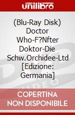 (Blu-Ray Disk) Doctor Who-F?Nfter Doktor-Die Schw.Orchidee-Ltd [Edizione: Germania] brd