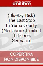 (Blu-Ray Disk) The Last Stop In Yuma County (Mediabook,Limitiert [Edizione: Germania] brd