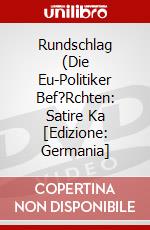 Rundschlag (Die Eu-Politiker Bef?Rchten: Satire Ka [Edizione: Germania] dvd