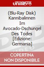 (Blu-Ray Disk) Kannibalinnen Im Avocado-Dschungel Des Todes [Edizione: Germania] brd