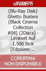 (Blu-Ray Disk) Ghetto Busters (Black Cinema Collection #04) (2Discs) - Limitiert Auf 1.500 Stck [Edizione: Germania] brd
