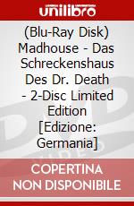 (Blu-Ray Disk) Madhouse - Das Schreckenshaus Des Dr. Death - 2-Disc Limited Edition [Edizione: Germania] brd