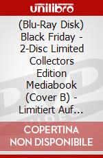 (Blu-Ray Disk) Black Friday - 2-Disc Limited Collectors Edition Mediabook (Cover B) - Limitiert Auf 333 Stk. (Blu-Ray+Dvd) [Edizione: Germania] brd