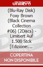 (Blu-Ray Disk) Foxy Brown (Black Cinema Collection #06) (2Discs) - Limitiert Auf 1.500 Stck [Edizione: Germania] brd