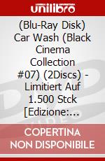 (Blu-Ray Disk) Car Wash (Black Cinema Collection #07) (2Discs) - Limitiert Auf 1.500 Stck [Edizione: Germania] brd