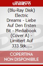 (Blu-Ray Disk) Electric Dreams - Liebe Auf Den Ersten Bit - Mediabook (Cover A) - Limitiert Auf 333 Stk. (Blu-Ray+Dvd) [Edizione: Germania] brd