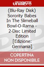 (Blu-Ray Disk) Sorority Babes In The Slimeball Bowl-O-Rama - 2-Disc Limited Edition [Edizione: Germania] brd