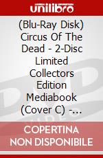 (Blu-Ray Disk) Circus Of The Dead - 2-Disc Limited Collectors Edition Mediabook (Cover C) - Limitiert Auf 222 Stk. (Blu-Ray+Dvd) [Edizione: Germania] brd