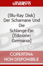 (Blu-Ray Disk) Der Schamane Und Die Schlange-Ein [Edizione: Germania] brd