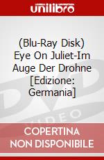 (Blu-Ray Disk) Eye On Juliet-Im Auge Der Drohne [Edizione: Germania] brd