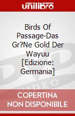 Birds Of Passage-Das Gr?Ne Gold Der Wayuu [Edizione: Germania] dvd