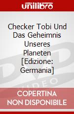 Checker Tobi Und Das Geheimnis Unseres Planeten [Edizione: Germania] dvd