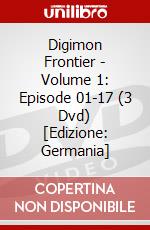 Digimon Frontier - Volume 1: Episode 01-17 (3 Dvd) [Edizione: Germania] dvd