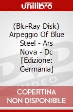 (Blu-Ray Disk) Arpeggio Of Blue Steel - Ars Nova - Dc [Edizione: Germania] brd