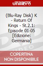 (Blu-Ray Disk) K - Return Of Kings - St.2.1: Episode 01-05 [Edizione: Germania] brd