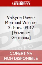 Valkyrie Drive - Mermaid Volume 3: Epis. 09-12 [Edizione: Germania] dvd