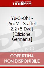 Yu-Gi-Oh! - Arc-V - Staffel 2.2 (5 Dvd) [Edizione: Germania] dvd