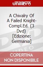 A Chivalry Of A Failed Knight- Compl.Ed. (3 Dvd) [Edizione: Germania] dvd