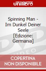 Spinning Man - Im Dunkel Deiner Seele [Edizione: Germania] dvd