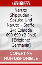 Naruto Shippuden - Sasuke Und Naruto - Staffel 24: Episode 690-699 (2 Dvd) [Edizione: Germania] film in dvd