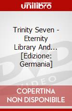Trinity Seven - Eternity Library And... [Edizione: Germania] dvd