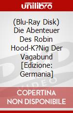 (Blu-Ray Disk) Die Abenteuer Des Robin Hood-K?Nig Der Vagabund [Edizione: Germania] brd
