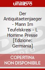 Der Antiquitaetenjaeger - Mann Im Teufelskreis - L Homme Presse [Edizione: Germania] dvd