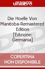 Die Hoelle Von Manitoba-Remastered Edition [Edizione: Germania] dvd