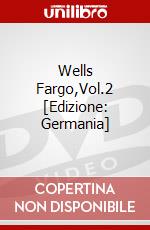Wells Fargo,Vol.2 [Edizione: Germania] dvd