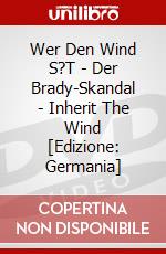 Wer Den Wind S?T - Der Brady-Skandal - Inherit The Wind [Edizione: Germania] dvd