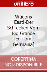 Wagons East!-Der Schrecken Vom Rio Grande [Edizione: Germania] dvd