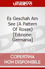 Es Geschah Am See (A Pattern Of Roses) [Edizione: Germania] dvd